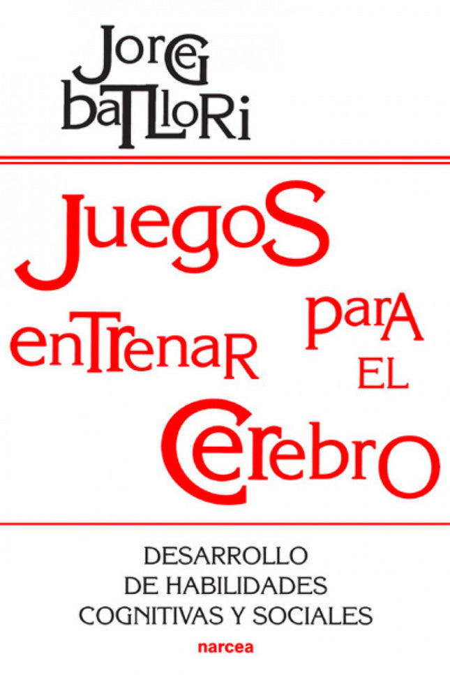 Libro Juegos Para Entrenar El Cerebro: El juego es diversión y fuente de aprendizaje, estimula al sujeto y facilita acti