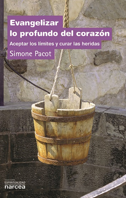 Libro Evangelizar Lo Profundo Del Corazón: Muchas personas no saben cómo compaginar su realidad psicológica con su vida 