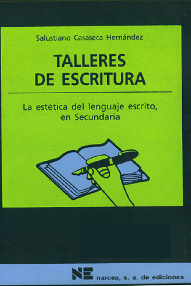 Libro Talleres De Escritura: Pautas de orientación y práctica para enseñar a escribir bien y despertar en el alumnado se
