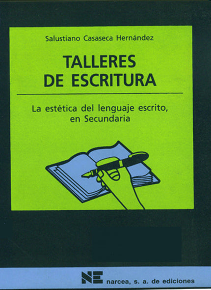 Libro Talleres De Escritura: Pautas de orientación y práctica para enseñar a escribir bien y despertar en el alumnado se