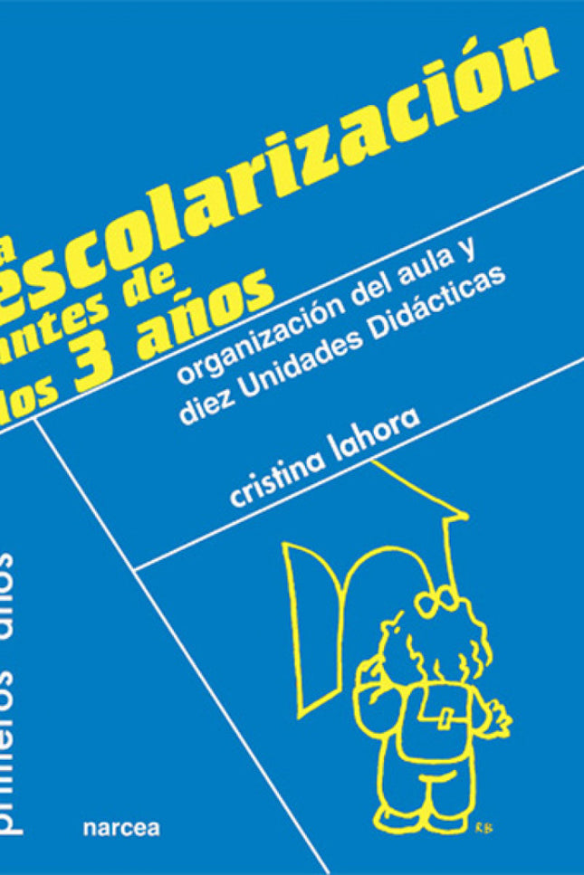 Libro La Escolarización Antes De Los 3 Años: Cuando los niños y niñas son escolarizados, aprenden a relacionarse con la 