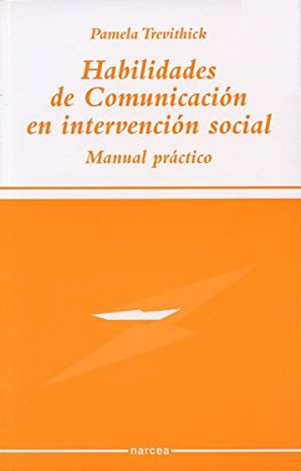 Libro Habilidades De Comunicación En Intervencion Social: Presenta una detallada descripción de cincuenta técnicas espec