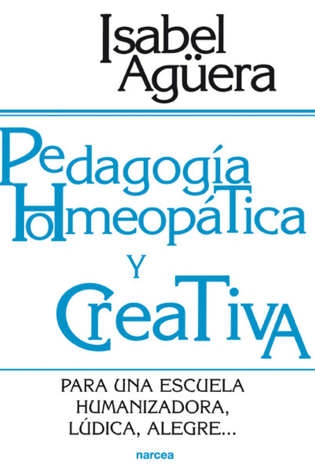 Pedagogia Homeopatica Y Creativa