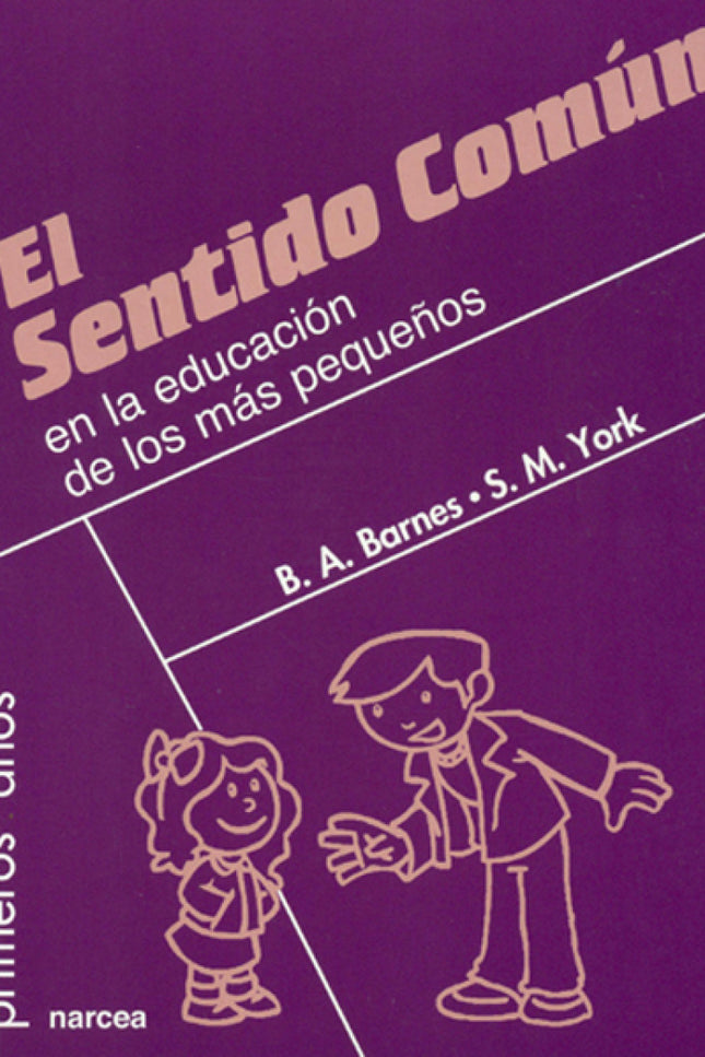 Libro Sentido Común: ¿Cómo equilibrar el afecto y la disciplina en la educación de los pequeños? El objetivo de este lib