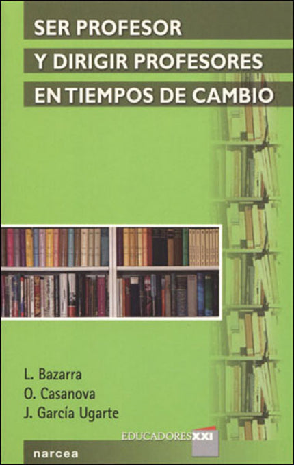 Libro Ser Profesor Y Dirigir Profesores: La escuela vive hoy inmersa en un tiempo de vértigo y de cambio. Pero existen d