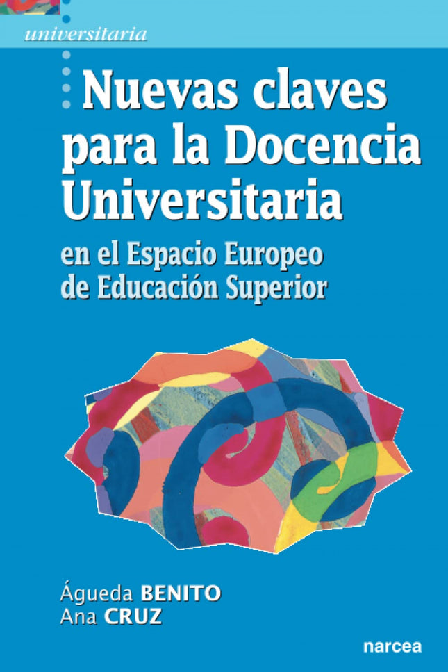 Libro Nuevas Claves Docencia Universitaria: La redefinición de los objetivos de la Educación Superior que supone el proc