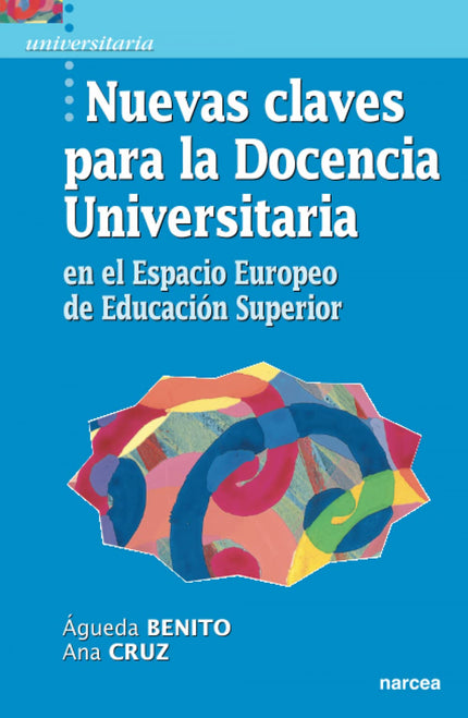 Libro Nuevas Claves Docencia Universitaria: La redefinición de los objetivos de la Educación Superior que supone el proc