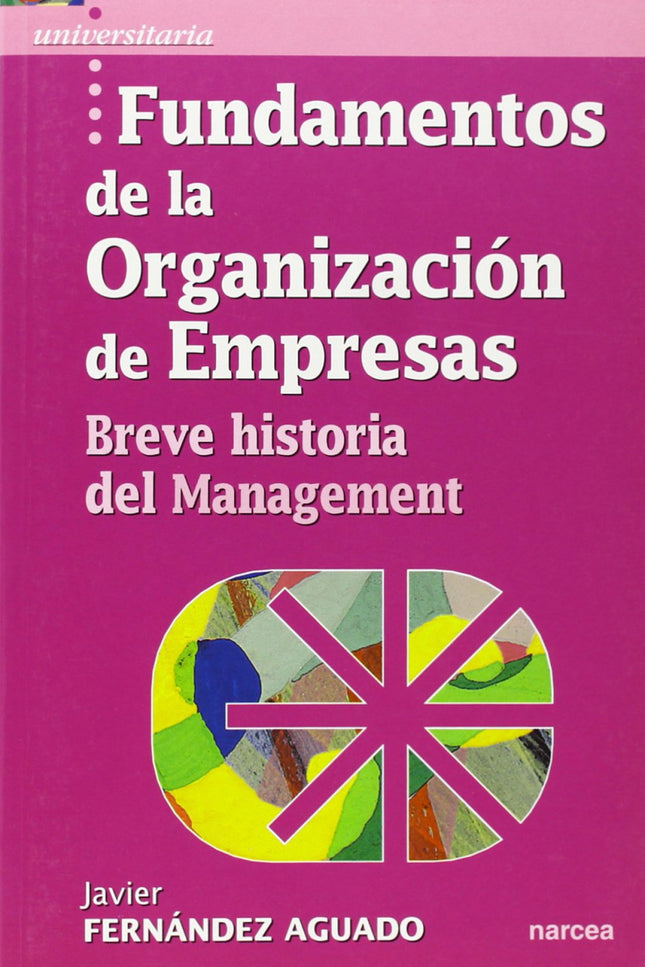 Libro Fundamentos Organizacion Empresas.: Recorrido a través de los principales hitos que marcan la ciencia del Gobierno