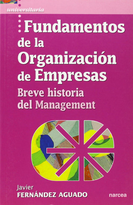 Libro Fundamentos Organizacion Empresas.: Recorrido a través de los principales hitos que marcan la ciencia del Gobierno