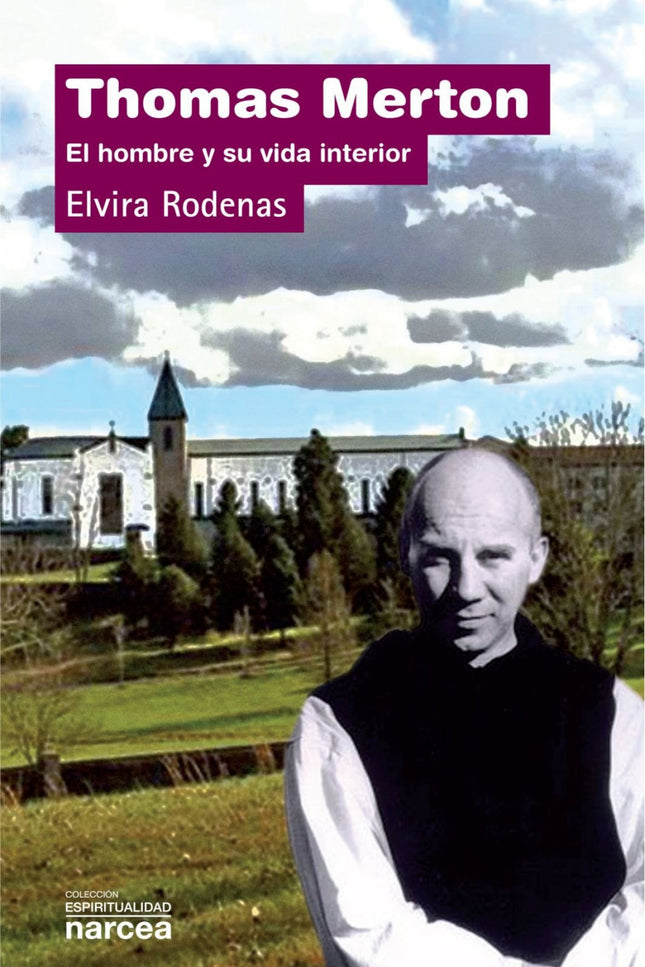 Libro Thomas Merton Hombre Y Vida: La doctrina espiritual de Thomas Merton, escrita en el monasterio Santa María de Gets