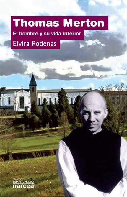 Libro Thomas Merton Hombre Y Vida: La doctrina espiritual de Thomas Merton, escrita en el monasterio Santa María de Gets