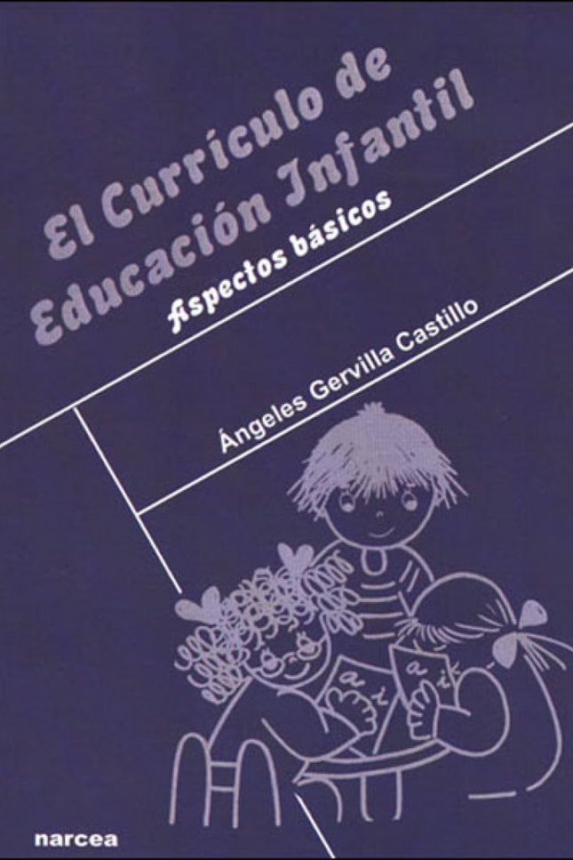 Libro El Currículo De Educación Infantil: THE CURRICULUM OF CHILD EDUCATION - Basic aspects - A short, simple and practi