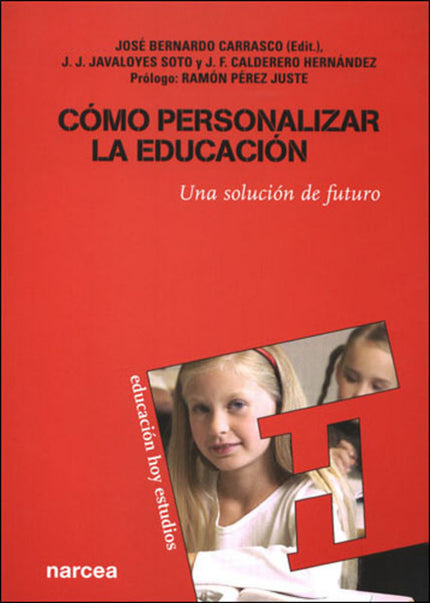 Libro Cómo Personalizar La Educación: Personalized education is a pedagogical concept that proposes to give responses to