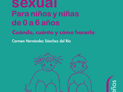 Educación Sexual Para Niños Y Niñas De 0 A 6 Años
