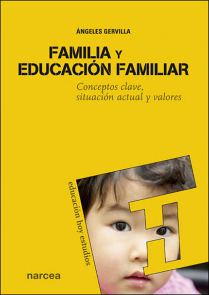 Libro Familia Y Educación Familiar: FAMILY AND FAMILY EDUCATION. Key concepts, present situation and values - The family