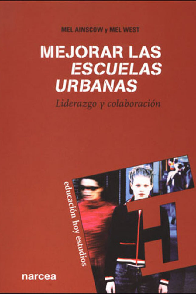 Libro Mejorar Las Escuelas Urbanas: Los autores denominan ?Escuelas Urbanas? a escuelas infantiles, primarias o secundar