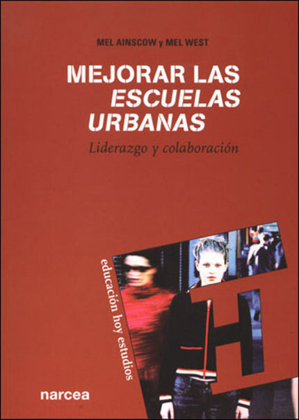 Libro Mejorar Las Escuelas Urbanas: Los autores denominan ?Escuelas Urbanas? a escuelas infantiles, primarias o secundar