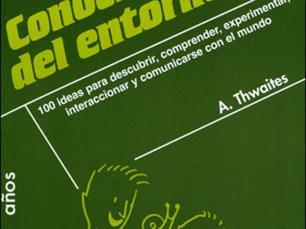 Libro Conocimiento Del Entorno: Antes de nacer, los bebés ya perciben de algún modo el mundo que les rodea y, cuando de 