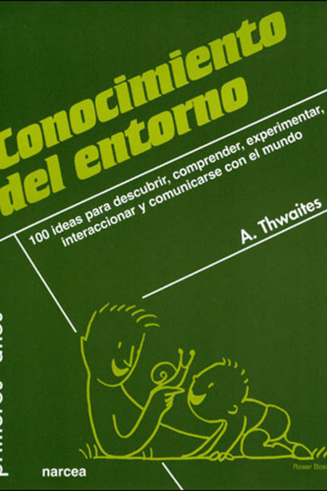 Libro Conocimiento Del Entorno: Antes de nacer, los bebés ya perciben de algún modo el mundo que les rodea y, cuando de 