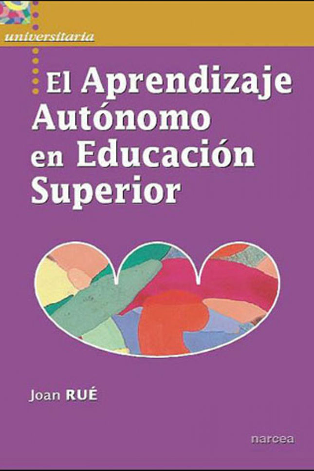 Libro El Aprendizaje Autonomo En Educación Superior: The formation and the development of knowledge, in the field of Hig