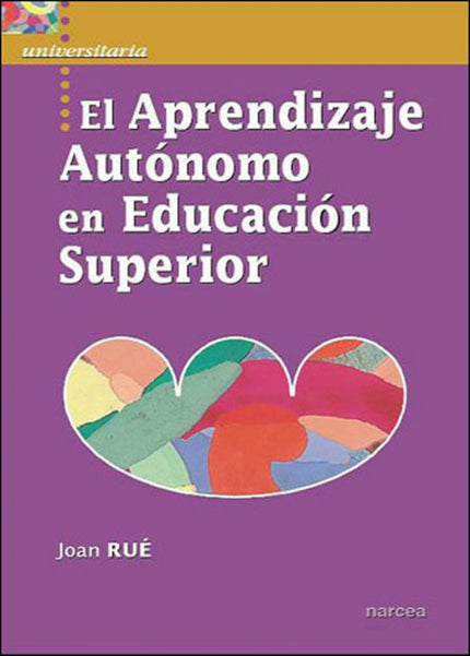 Libro El Aprendizaje Autonomo En Educación Superior: The formation and the development of knowledge, in the field of Hig