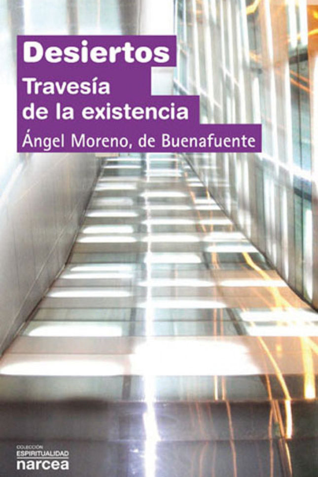 Desiertos. Travesia De La Existencia