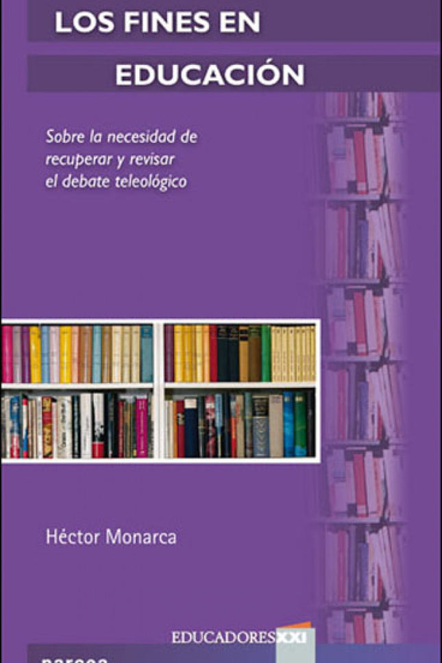Libro Fines En La Educacion: Este libro nace en un momento de grandes cambios y de importantes reformas sociales y educa