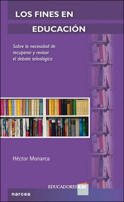 Libro Fines En La Educacion: Este libro nace en un momento de grandes cambios y de importantes reformas sociales y educa