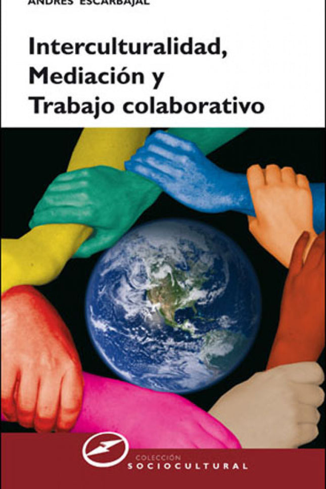 Libro Interculturalidad, Mediacion Y Trabajo: La educación intercultural es el gran reto de la sociedad del siglo XXI. E