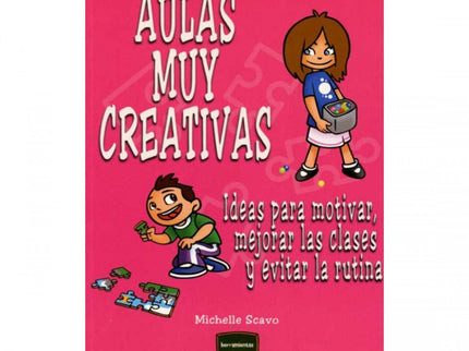 Libro Aulas Muy Creativas: ¿Buscas ideas innovadoras que puedas introducir con facilidad en tu clase? ¿O eres, quizá, un