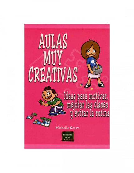 Libro Aulas Muy Creativas: ¿Buscas ideas innovadoras que puedas introducir con facilidad en tu clase? ¿O eres, quizá, un
