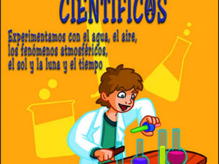Libro Pequeños-grandes Cientificos: Los niños sienten una pasión natural por ?descubrir? cosas;les encanta explorar todo