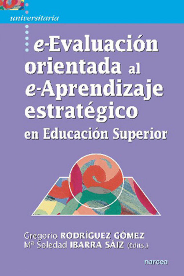 Libro E-evaluación Orientada Al E-aprendizaje Estratégico En Educación Superior: Una simple consulta a las bases de dato