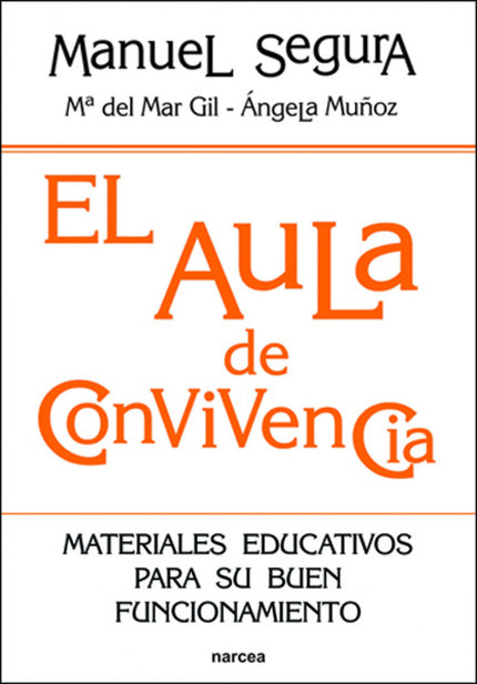 Libro El Aula De Convivencia: THE CLASSROOM OF COEXISTENCE. Educational materials for its good functioning. An eminently