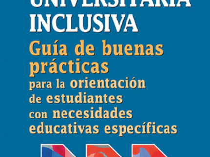 Libro Tutoria Universitaria Inclusiva: Guía de buenas prácticas para la orientación de estudiantes con necesidades educa
