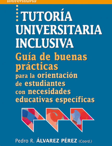 Libro Tutoria Universitaria Inclusiva: Guía de buenas prácticas para la orientación de estudiantes con necesidades educa