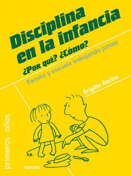 Libro Disciplina En La Infancia: Para que el niño viva en armonía consigo mismo y con los que le rodean, es necesario qu