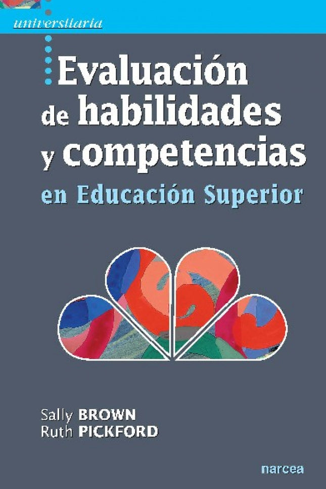 Libro Evaluación De Habilidades Y Competencias: A lo largo de la educación superior, los estudiantes universitarios debe