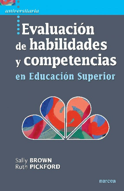 Libro Evaluación De Habilidades Y Competencias: A lo largo de la educación superior, los estudiantes universitarios debe