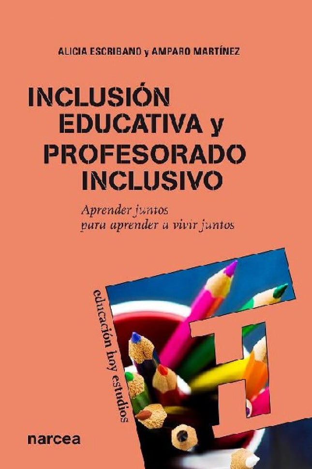 Libro Inclusion Educativa Y Profesorado: Estamos ante un estudio actualizado y profundo sobre la inclusión educativa en 
