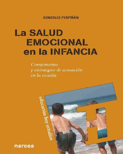 Libro Salud Emocional En La Infancia: Con mucha frecuencia observamos a nuestro alrededor adultos que se sienten insatis