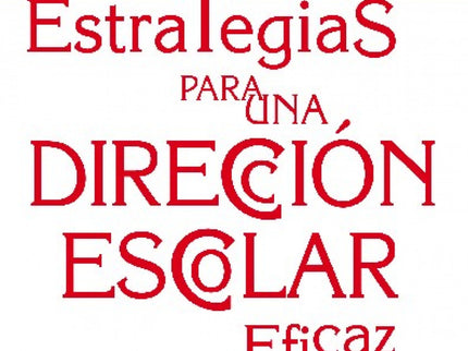 Libro Estrategias Para Una Direccion Escolar: A la luz de los comentarios y experiencias de profesores con sus directivo