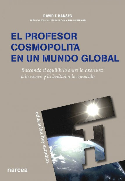 Libro Profesor Cosmopolita En Mundo Global: Profesores de todo el mundo buscan maneras creativas de responder a los prob
