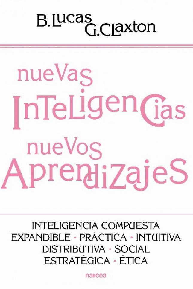 Libro Nuevas Inteligencias, Nuevos Aprendizajes: La ciencia del siglo XXI, en especial la neurociencia, afirma que la in