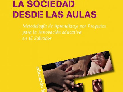 Libro Transformando La Sociedad Desde Las Aulas: La experiencia nos dice que desarrollar acciones de Innovación Educativ