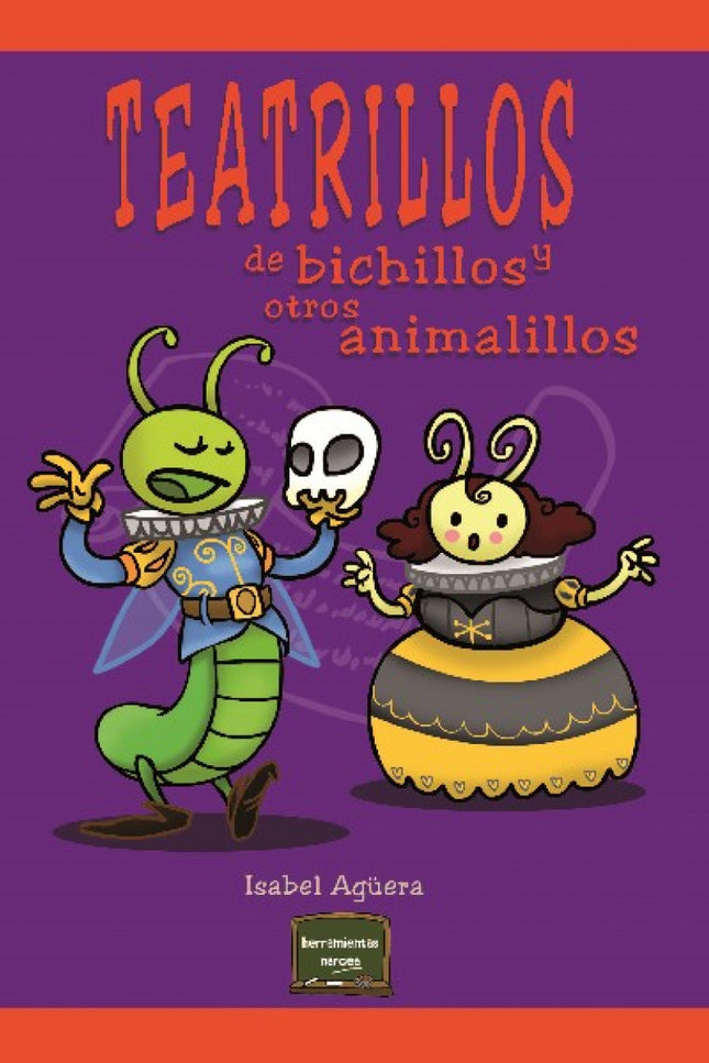 Libro Teatrillos De Bichillos Y Otros Animalillos: A todos los alumnos pero de forma particular a los más pequeños, los 