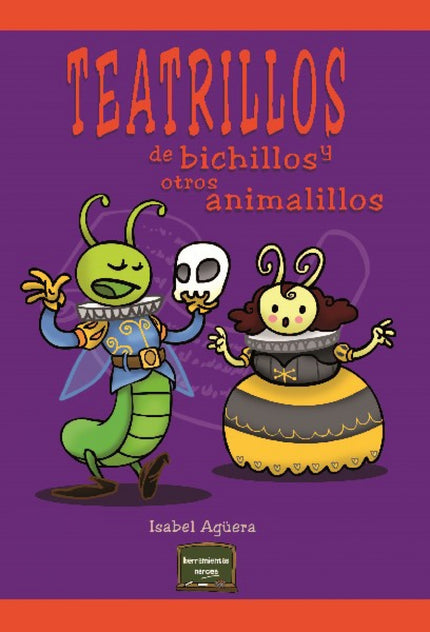 Libro Teatrillos De Bichillos Y Otros Animalillos: A todos los alumnos pero de forma particular a los más pequeños, los 