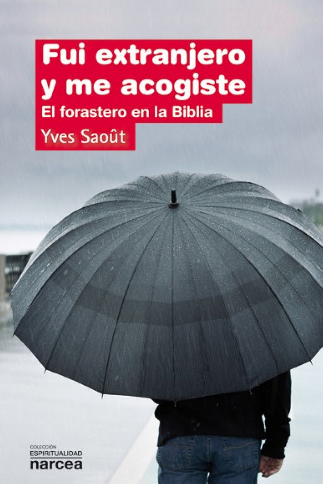 Fui Extranjero Y Me Acogiste