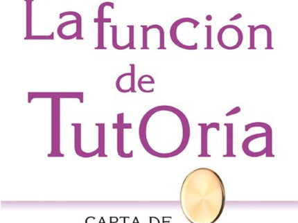 Libro La Función De Tutoria: Las funciones tutorial y orientadora forman parte de un continuo. Ambas se podrían definir 