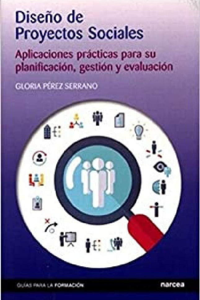 Libro Diseño De Proyectos Sociales: La obra aporta una exhaustiva información y formación al lector sobre la planificaci